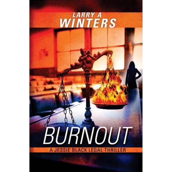 Pre-Owned Burnout (A Jessie Black Legal Thriller) (Paperback) 149482258X 9781494822583