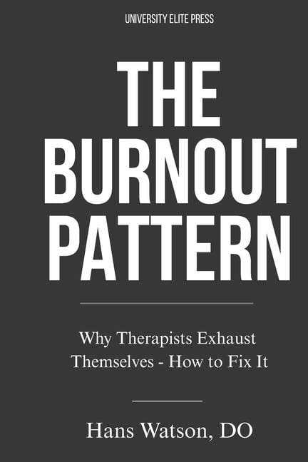The Burnout Pattern: Why Therapists Exhaust Themselves-and How to Fix It, (Paperback)