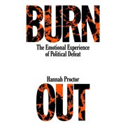 Burnout The Emotional Experience of Political Defeat, Paperback