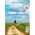 thumbnail image 1 of Burnout - Vom Jakobsweg zurÃ¼ck ins Leben: Oder: Wenn der Pilgerweg in Santiago erst anfÃ¤ngt, (Paperback), 1 of 1