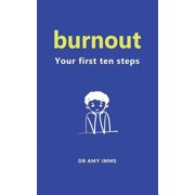 Burnout Your First Ten Steps, Paperback