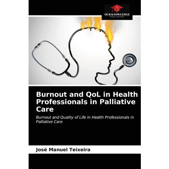 Burnout and QoL in Health Professionals in Palliative Care (Paperback)