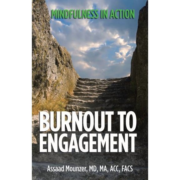 Burnout to Engagement: Mindfulness in Action, (Paperback)