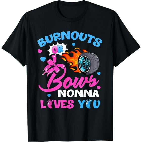 Burnouts or Bows Nonna Loves You Gender Reveal T-Shirt