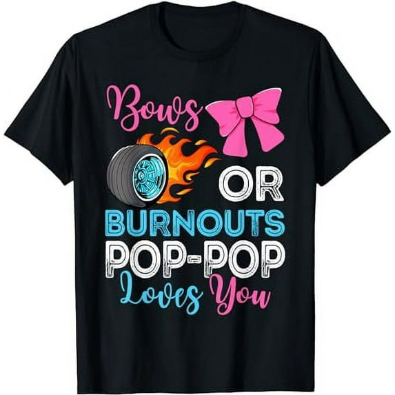 Burnouts or Bows Pop-Pop loves you Gender Reveal party Baby T-Shirt