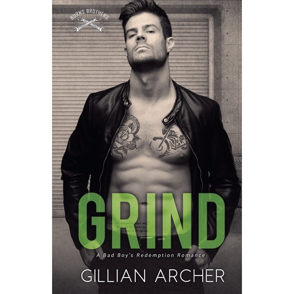 Burns Brothers Grind: A Bad Boy's Redemption Romance, Book 5, (Paperback)