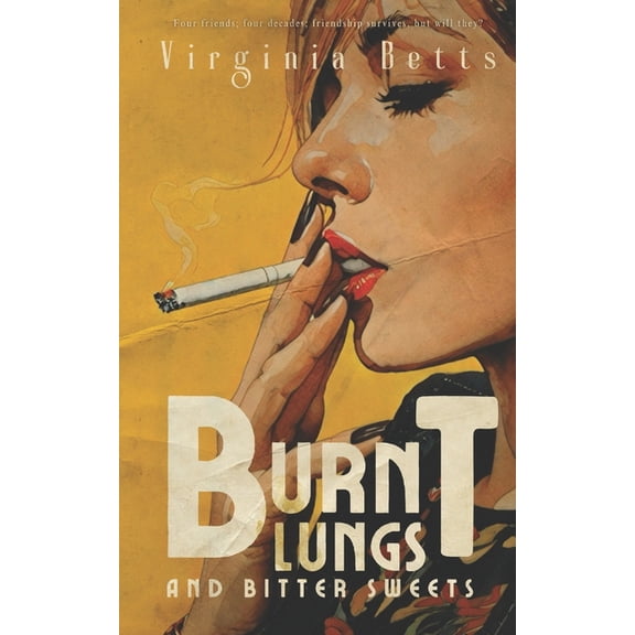 Burnt Lungs and Bitter Sweets, (Paperback)