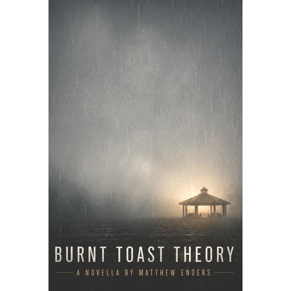 Burnt Toast Theory: A Novella, (Paperback)