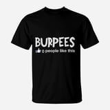 Burpees Workout Zero People Like This TShirt - Walmart.com