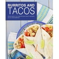 thumbnail image 1 of Burritos and Tacos: From Mexico to Your Kitchen. Enjoy Amazing Tacos and Burritos!, (Paperback), 1 of 1