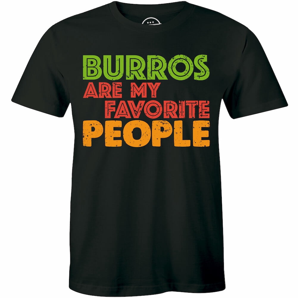 Burros Are My Favorite People Men T-Shirt Quote Crew Neck Burro Shirt ...