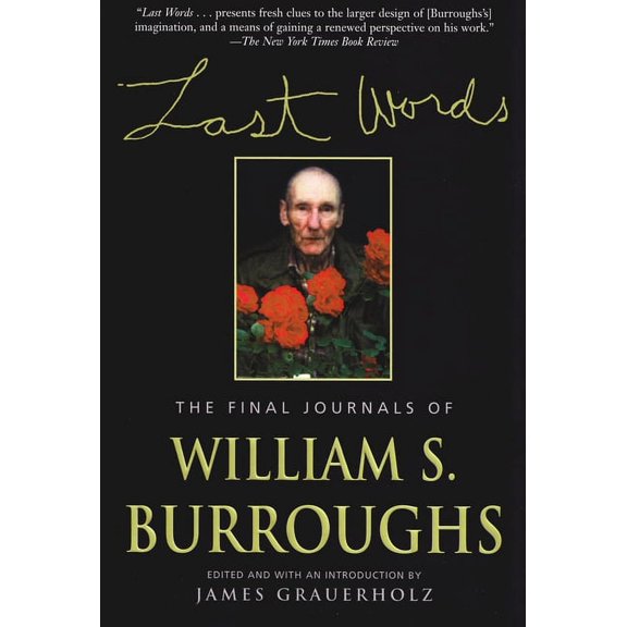 Burroughs, William S. Last Words: The Final Journals of William S. Burroughs, (Paperback)
