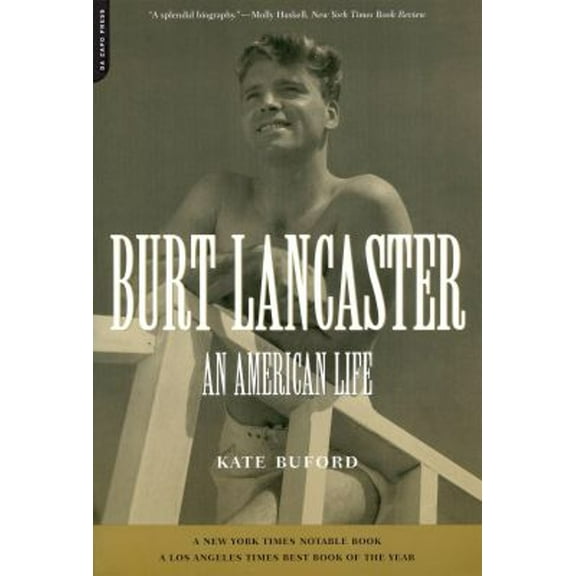 Pre-Owned Burt Lancaster: An American Life (Paperback) 0306810190 9780306810190