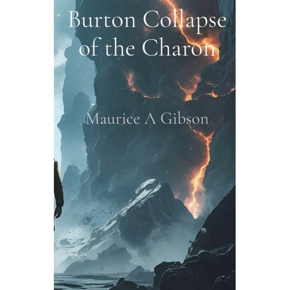 Burton Collapse of the Charon: Dimensional Rifts and Forgotten Legacy, (Hardcover)