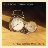 Burton Cummings - A Few Good Moments [COMPACT DISCS] - Walmart.com