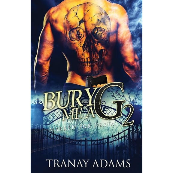 Bury Me A G Bury Me A G 2: Marked For Death, Book 2, (Paperback)