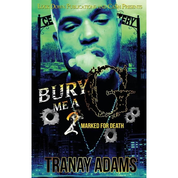 Bury Me A G Bury Me A G 2: Marked for Death, Book 2, (Paperback)