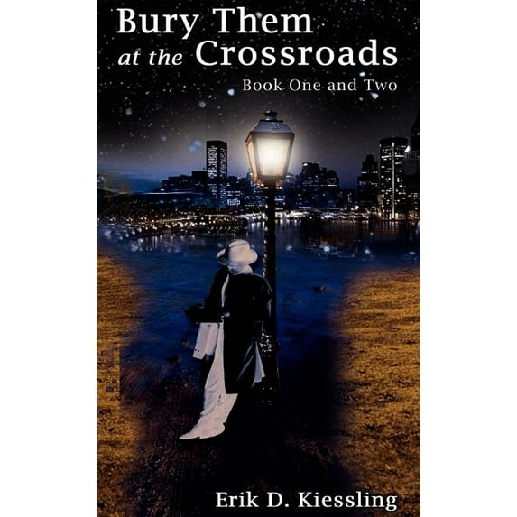 Bury Them at the Crossroads : Book One and Two