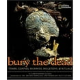 thumbnail image 1 of Pre-Owned Bury the Dead: Tombs, Corpses, Mummies, Skeletons, & Rituals (Hardcover) 0792271920 9780792271925, 1 of 1