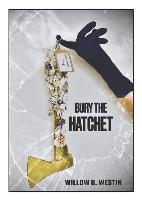 Bury the Hatchet, (Paperback)
