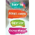 thumbnail image 1 of Bury the bodies where they lay, (Paperback), 1 of 1