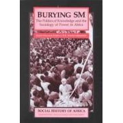 Pre-Owned Burying SM: The Politics of Knowledge and the Sociology of Power in Africa (Paperback) 0435080636 9780435080631