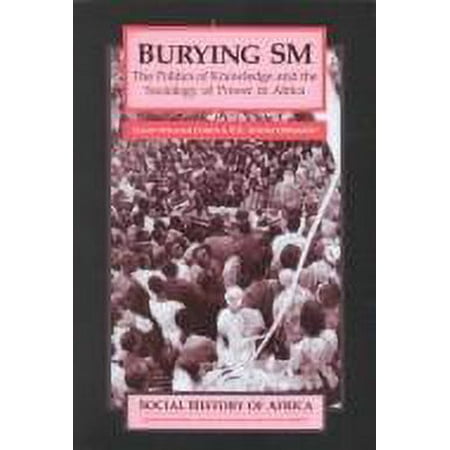 Pre-Owned Burying SM: The Politics of Knowledge and the Sociology of Power in Africa (Paperback) 0435080636 9780435080631