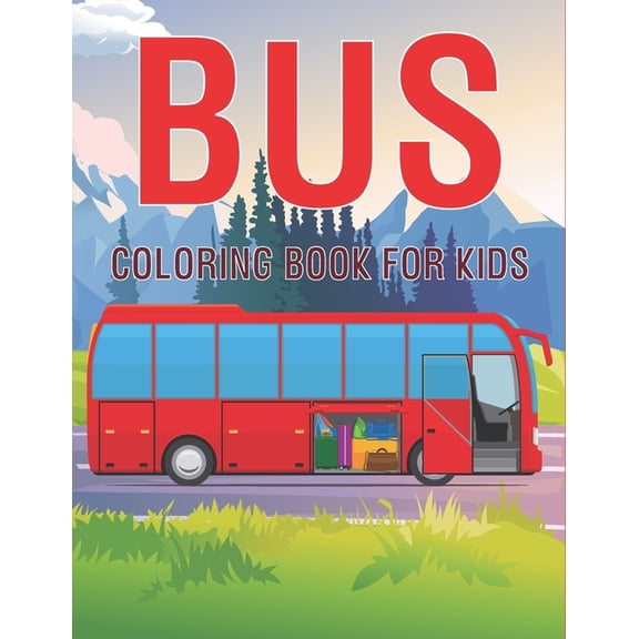 Bus Coloring Book For Kids: Fun and Relaxing Bus Designs (Paperback)