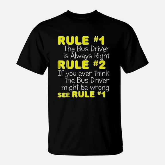 Bus Driver Always Right School City Transit TShirt