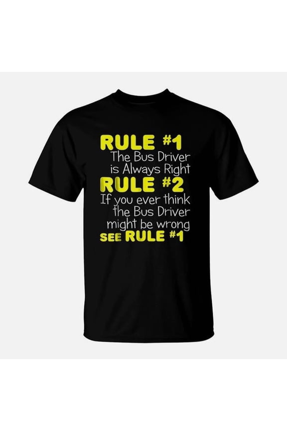Bus Driver Always Right School City Transit TShirt