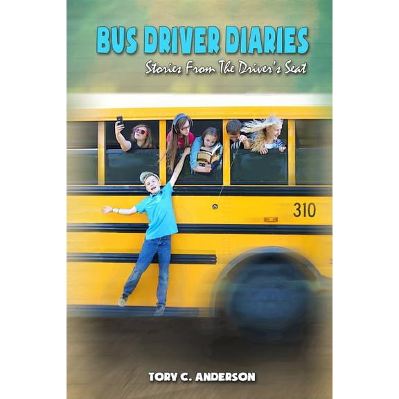 Bus Driver Diaries Bus Driver Diaries: Stories From the Driver's Seat, Book 1, (Paperback)