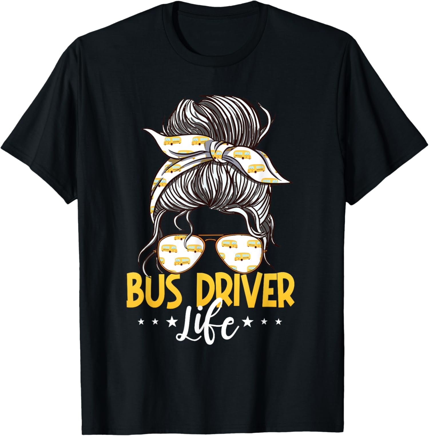 Bus Driver Life Messy Bun Bus School Bus Driver TShirt