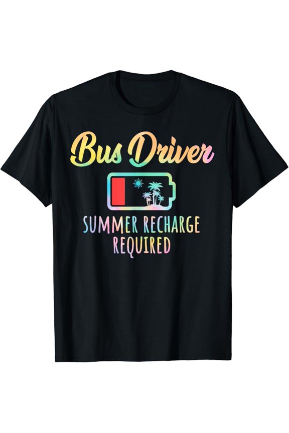 Bus Driver Summer Recharge Required Last Day Of School Bus Men & Women T-Shirt Perfect Gifts For Everyone