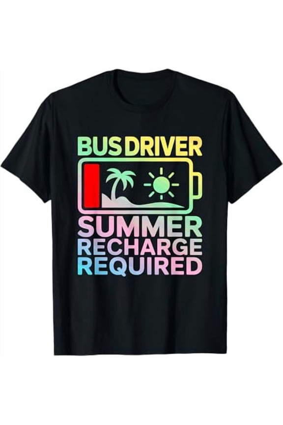 Bus Driver Summer Recharge Required T-Shirt Unisex S-5XL Hot Trending Shirt Birthday Gift
