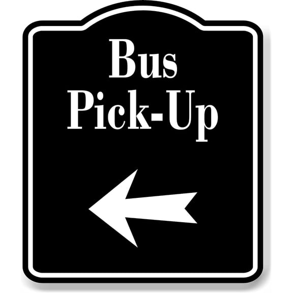 Bus Pick-Up Left Arrow BLACK Aluminum Composite Sign, 20"x24"