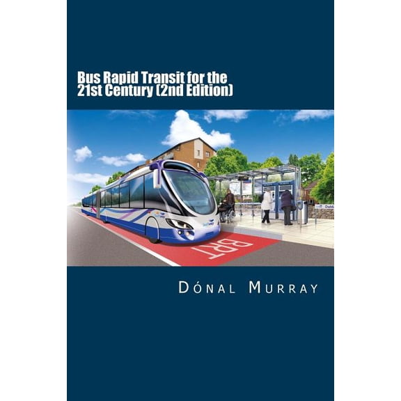 Bus Rapid Transit for the 21st Century
