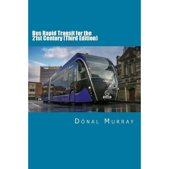 Bus Rapid Transit for the 21st Century (Third Edition) (Paperback)