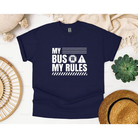 Bus Rules Funny Busman Driving Bus Driver Operator Job Humor Saying,T-Shirt, SW, Hoodie Unisex, up to 5XL