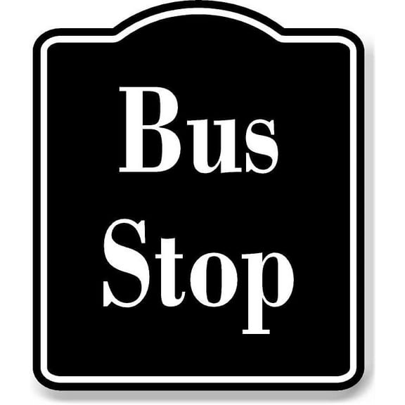 Bus Stop BLACK Aluminum Composite Sign, 8.5"x10"