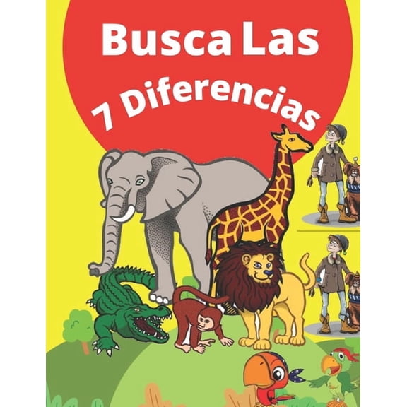 Busca las 7 Diferencias: ENCUENTRA LAS DIFERENCIAS, JUEGO DE LAS 7 DIFERENCIAS, encontrar las siete diferencias entre la, (Paperback)