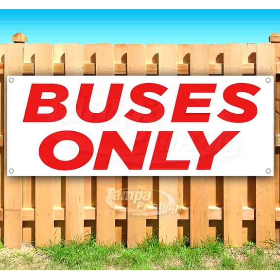 Buses Only 13 oz Vinyl Banner With Metal Grommets