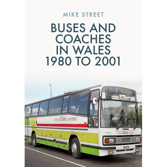 Buses and Coaches in Wales: 1980 to 2001 (Paperback)