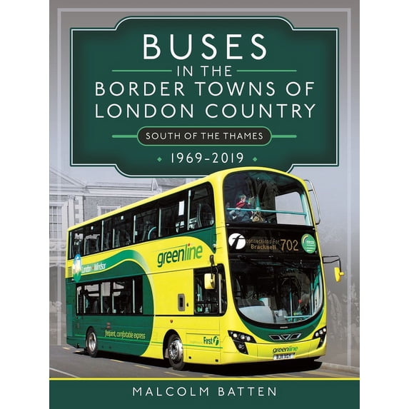 Buses in the Border Towns of London Country 1969-2019 (South of the Thames) (Hardcover)