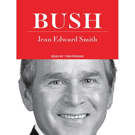 Smith, Jean Edward: Bush