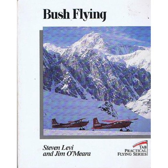 Pre-Owned Bush Flying (Paperback) 0830634622 9780830634620