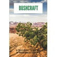 thumbnail image 1 of Bushcraft: A Field Guide To The Art Of Wilderness Survival: Wilderness Survival Merit Badge (Paperback), 1 of 1