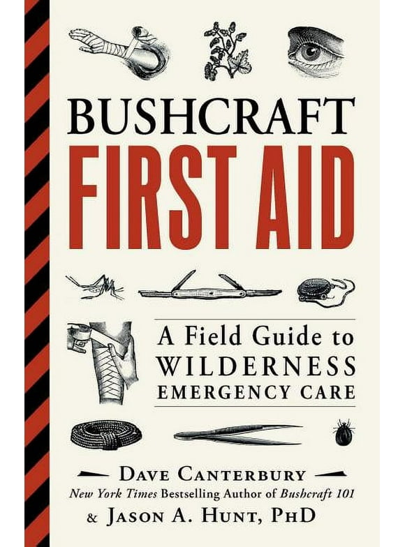 Bushcraft Survival Skills Bushcraft First Aid: A Field Guide to Wilderness Emergency Care, (Paperback)