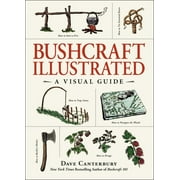DAVE CANTERBURY Bushcraft Survival Skills Bushcraft Illustrated: A Visual Guide, (Hardcover)