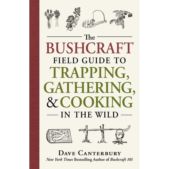 Bushcraft Survival Skills Series: The Bushcraft Field Guide to Trapping, Gathering, and Cooking in the Wild (Paperback)