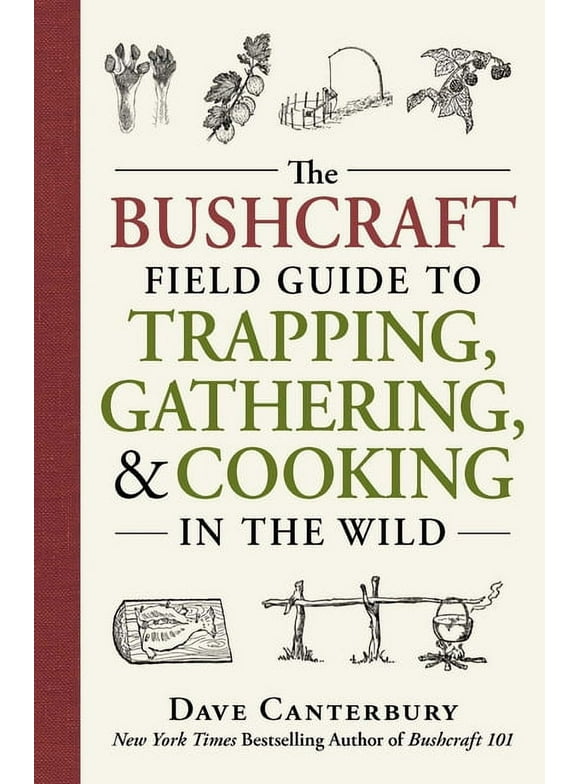 Bushcraft Survival Skills Series: The Bushcraft Field Guide to Trapping, Gathering, and Cooking in the Wild (Paperback)